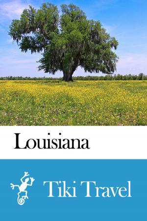 Book cover of Louisiana (USA) Travel Guide - Tiki Travel