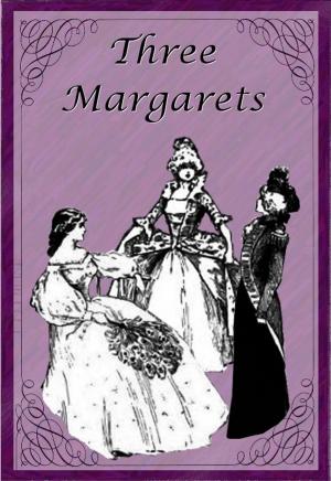 Cover of the book Three Margarets by Harriet Louise Jerome
