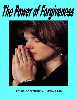 Cover of the book The Power of Forgiveness by Bishop Dr. Chris Kwakpovwe