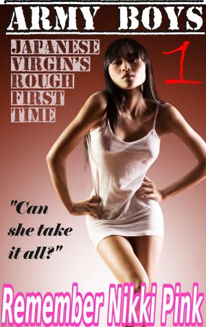Cover of the book Army Boys 1 Japanese Virgin's Rough Menage First Time by Lady Domitille