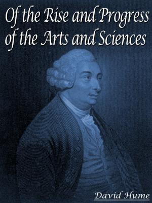 Cover of the book Of The Rise And Progress Of The Arts And Sciences by M. A. Murray