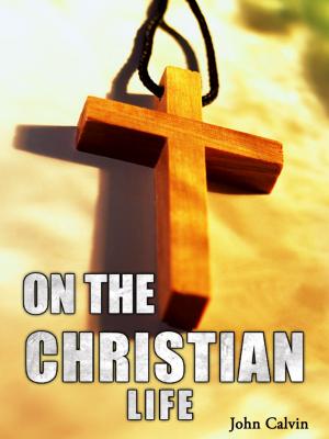 Cover of the book On The Christian Life by Thomas Keightley