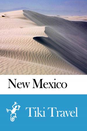 Cover of the book New Mexico (USA) Travel Guide - Tiki Travel by Tiki Travel