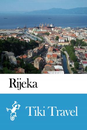 Cover of the book Rijeka (Croatia) Travel Guide - Tiki Travel by Tiki Travel