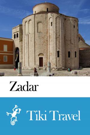 Cover of the book Zadar (Croatia) Travel Guide - Tiki Travel by Tiki Travel