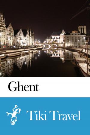 Cover of the book Ghent (Belgium) Travel Guide - Tiki Travel by Tiki Travel