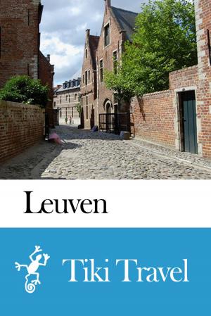 Cover of the book Leuven (Belgium) Travel Guide - Tiki Travel by Tiki Travel