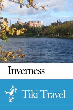 Cover of the book Inverness (Scotland) Travel Guide - Tiki Travel by Tiki Travel