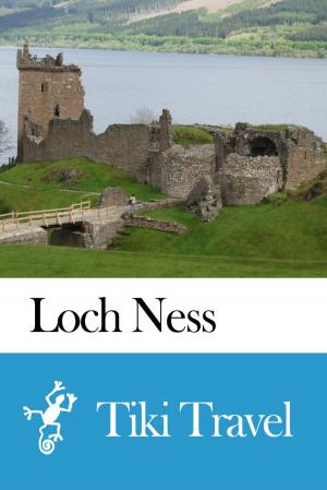 Book cover of Loch Ness (Scotland) Travel Guide - Tiki Travel