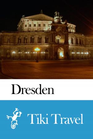 bigCover of the book Dresden (Germany) Travel Guide - Tiki Travel by 