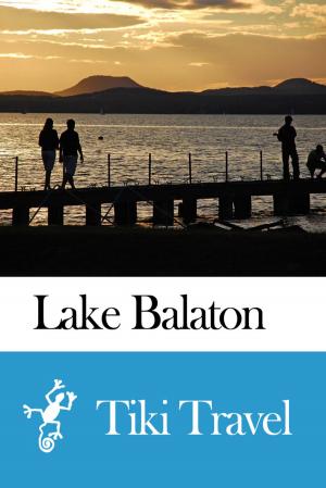 Cover of the book Lake Balaton (Hungary) Travel Guide - Tiki Travel by Tiki Travel