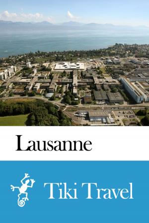 Cover of Lausanne (Switzerland) Travel Guide - Tiki Travel