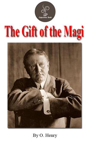 Cover of the book The Gift of the Magi by O. Henry (FREE Audiobook Included!) by WILLIAM J. LOCKE