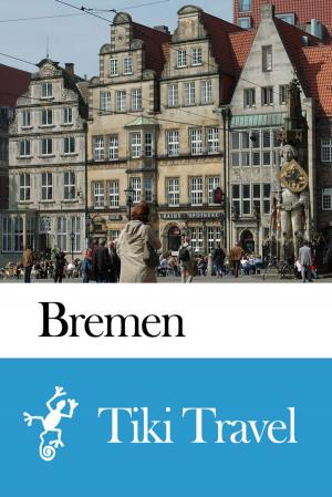 Cover of the book Bremen (Germany) Travel Guide - Tiki Travel by Tiki Travel