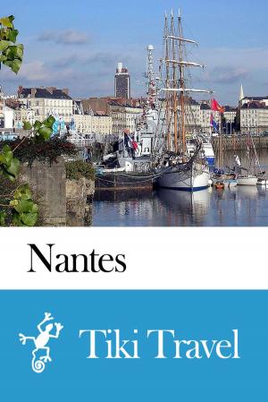 Book cover of Nantes (France) Travel Guide - Tiki Travel