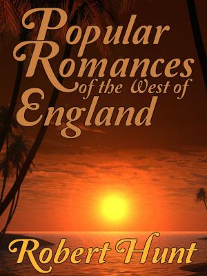 Cover of Popular Romances Of The West Of England
