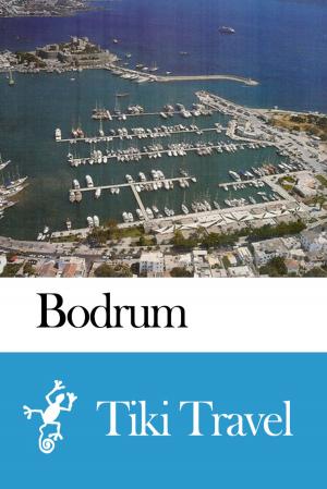 Cover of the book Bodrum (Turkey) Travel Guide - Tiki Travel by Tiki Travel