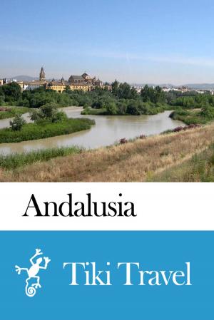 bigCover of the book Andalusia (Spain) Travel Guide - Tiki Travel by 