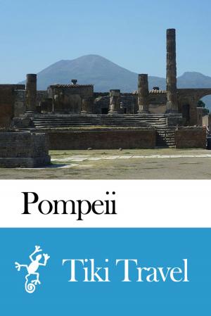 Cover of Pompeii (Italy) Travel Guide - Tiki Travel
