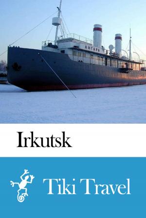 Cover of Irkutsk (Russia) Travel Guide - Tiki Travel