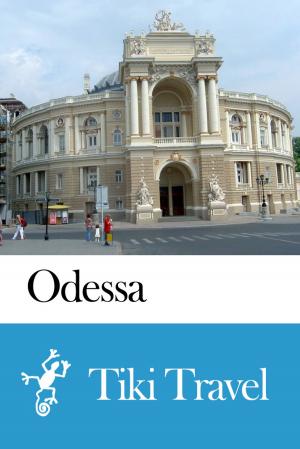 bigCover of the book Odessa (Ukraine) Travel Guide - Tiki Travel by 
