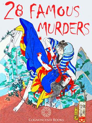 Cover of the book 28 Famous Murders by Andrew Forbes, DAvid Henley, Okakura Kakuzo