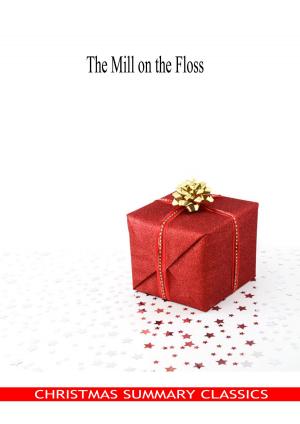 Cover of the book The Mill on the Floss [Christmas Summary Classics] by William Elliot Griffis