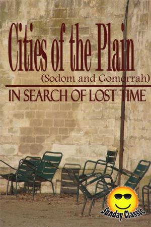 Cover of the book Cities of the Plain Sodom and Gomorrah - In Search of Lost Time : Volume #4 by Karel Capek, Vaclav Havel, Ivan Klima