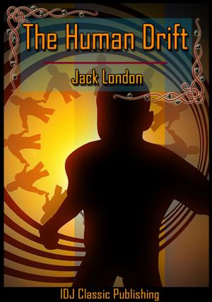 Cover of the book The Human Drift [New Illustration]+[Active TOC] by Jack London