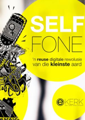 Cover of the book Self Fone - 'n reuse digitale rewolusie. by Bola Akin-John