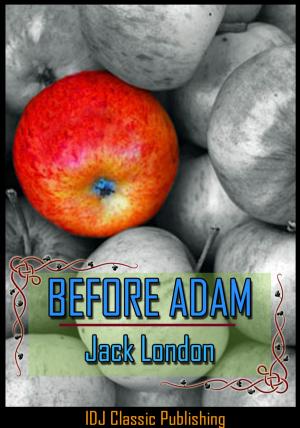 Cover of the book BEFORE ADAM [Full Classic Illustration]+[Active TOC] by Jack London