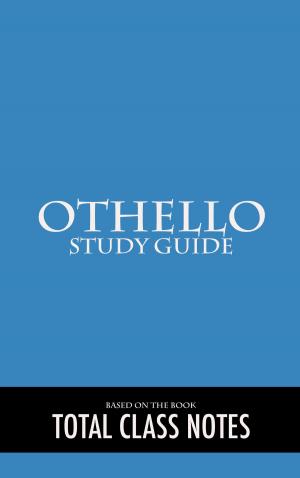 Cover of the book Othello: Study Guide by Total Class Notes