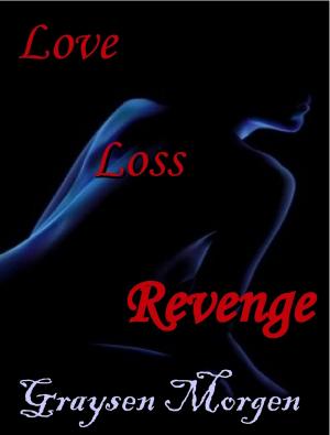 Cover of the book Love Loss Revenge by KA Moll