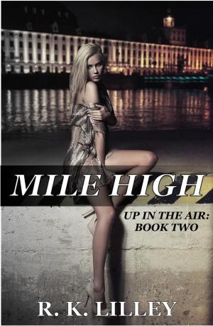 Cover of the book Mile High by R.K. Lilley