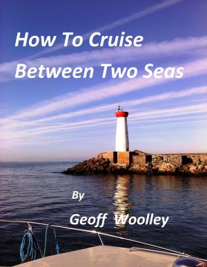 Cover of the book How To Cruise Between Two Seas by Stephanie Dagg