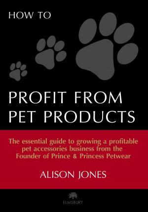 Cover of the book How to Profit from Pet Products by Adam Keller