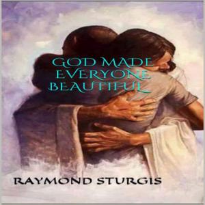 Cover of the book God Made Everyone Beautiful by Gary A Burlingame, Judy B Johnson