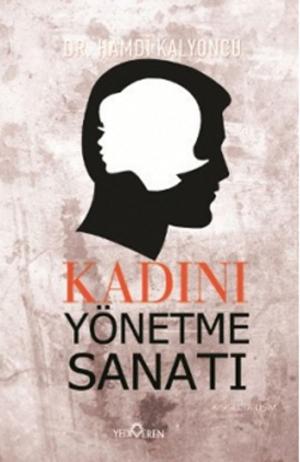 Cover of the book Kadını Yönetme Sanatı by Şaban Karaköse