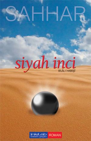 Cover of the book Siyah İnci (Bilâl-i Habeşî) by Abdülhamid Cude Es-Sahhar