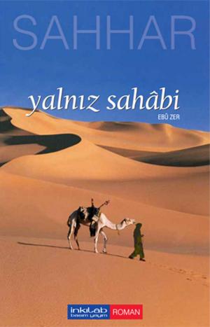 Cover of the book Yalnız Sahabi - Ebu Zer by Selami Yalçın