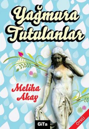Cover of the book Yağmura Tutulanlar by İsmail Hakkı Oğuz