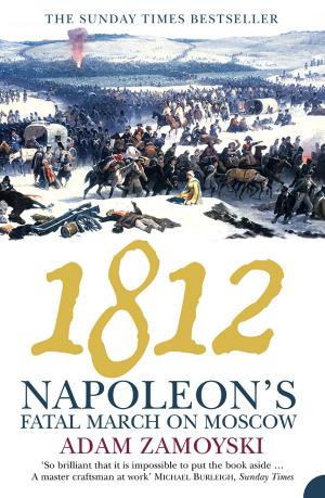 Cover of the book 1812: Napoleon’s Fatal March on Moscow by David Bodanis
