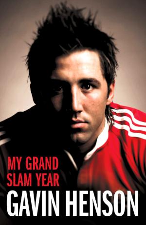 Cover of the book Gavin Henson: My Grand Slam Year by Sean Rayment