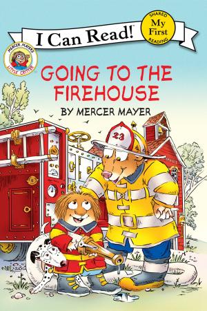 Book cover of Little Critter: Going to the Firehouse