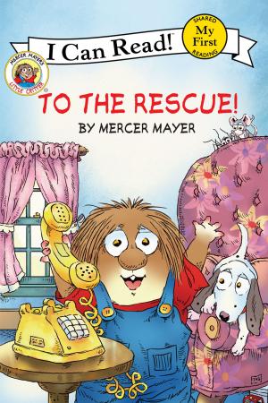 Book cover of Little Critter: To the Rescue!