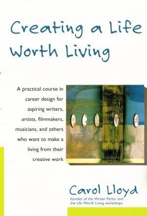Cover of the book Creating a Life Worth Living by Johanna Lindsey