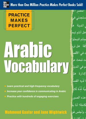 Cover of the book Practice Makes Perfect Arabic Vocabulary by Arthur Atchabahian, Ruchir Gupta