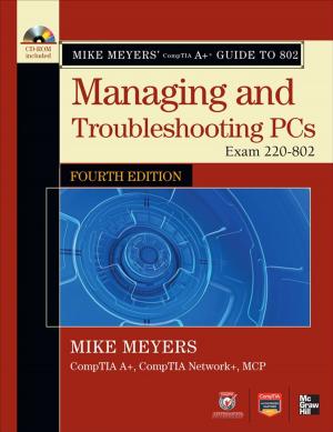 Book cover of Mike Meyers' CompTIA A+ Guide to 802 Managing and Troubleshooting PCs, Fourth Edition (Exam 220-802)