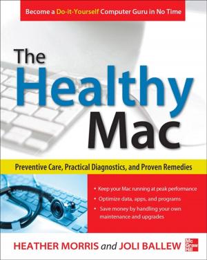 Cover of the book The Healthy Mac: Preventive Care, Practical Diagnostics, and Proven Remedies by Franklin Martinez, Jim Keogh, Jose Antonio Hernandez