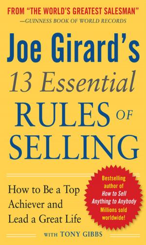 Book cover of Joe Girard's 13 Essential Rules of Selling: How to Be a Top Achiever and Lead a Great Life